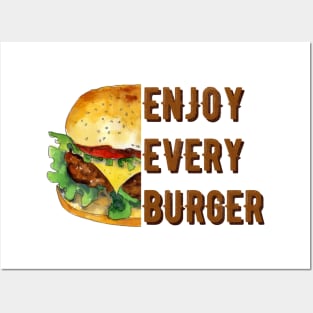 Enjoy every burger Posters and Art